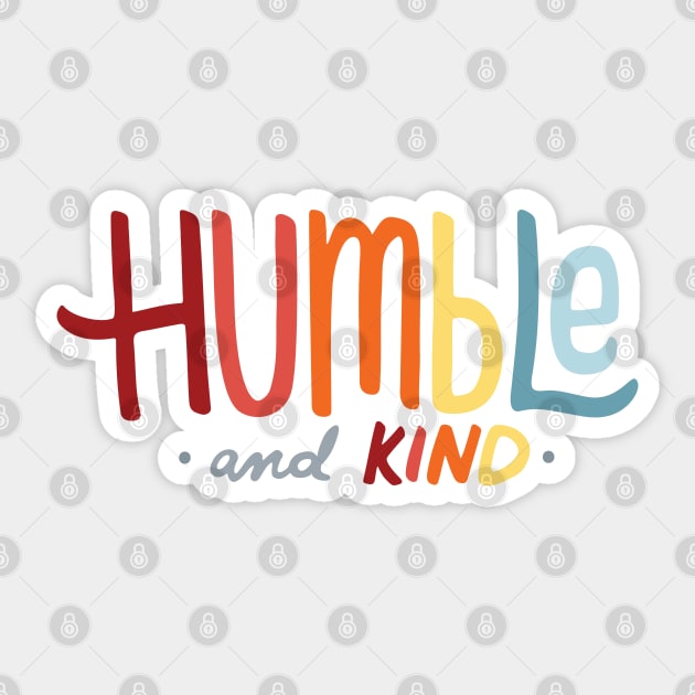 Humble and Kind Typography - GraphicLoveShop Sticker by GraphicLoveShop